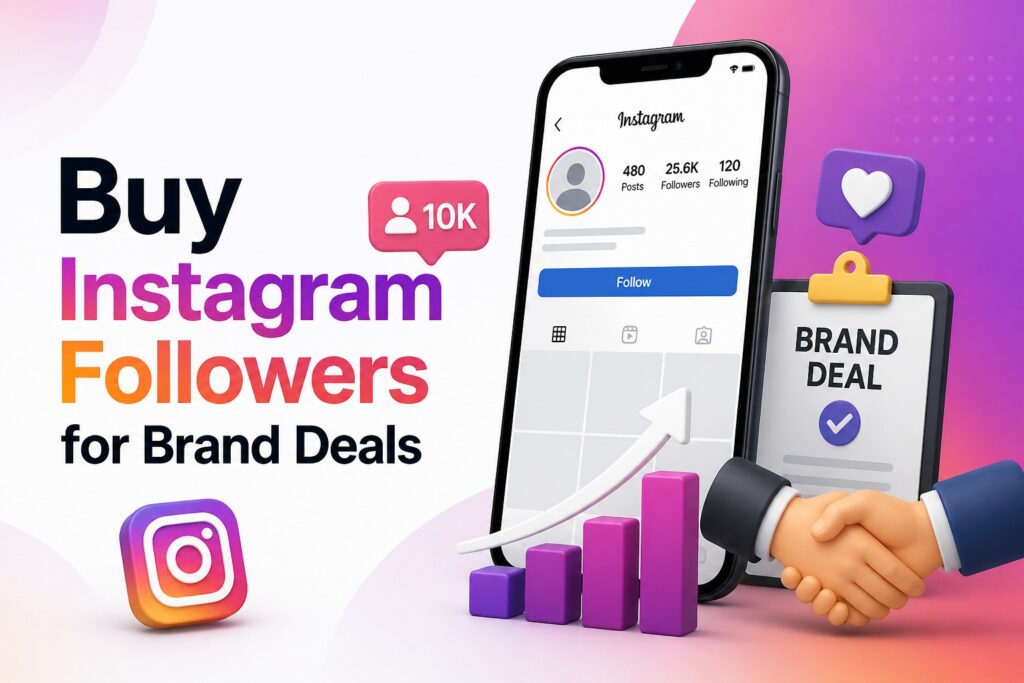 Buy Instagram Followers for Brand Deals (Complete Guide)